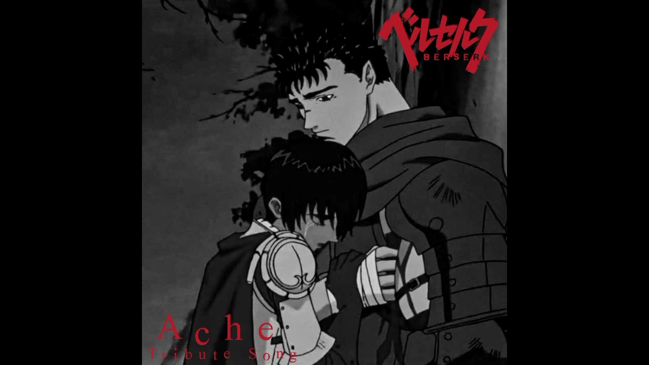 『Ache』Berserk Tribute 𒉭 Guts & Casca • Villusion