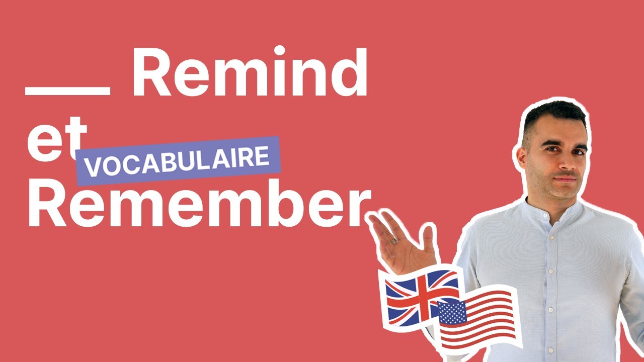 REMIND et REMEMBER : comment ne plus les confondre