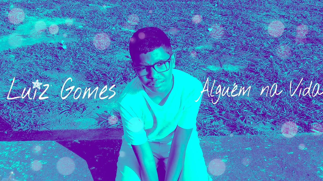 Luiz Gomes - Algu&eacute;m na Vida (Oficial &Aacute;udio)