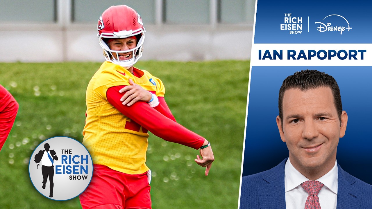 NFL Insider Ian Rapoport: Mahomes Looks &ldquo;Really, REALLY Good&rsquo; in Chiefs Camp | The Rich Eisen Show