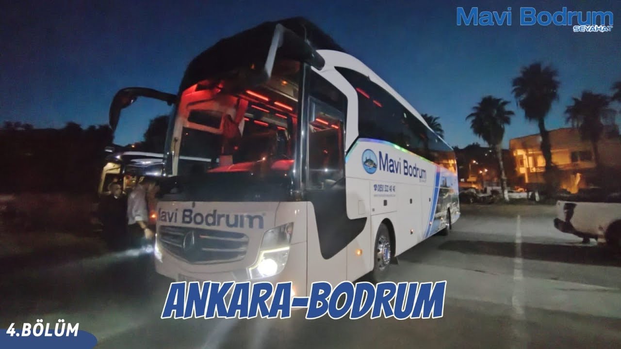 #150 ( 4 )  Mavi Bodrum Seyahat | Ankara - Bodrum | Otobüs Yolculuğu 4.Bölüm | Bus Travel Türkiye