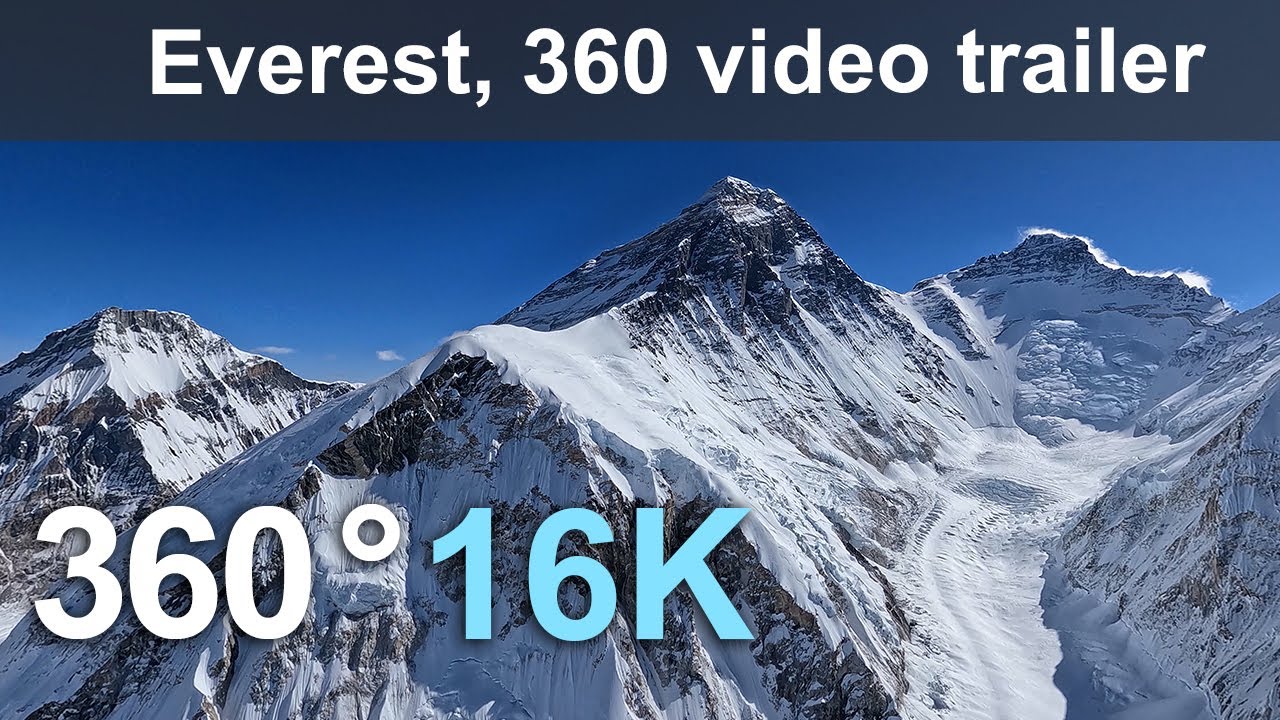 Everest 16K. Aerial 360&deg; video trailer in 8K