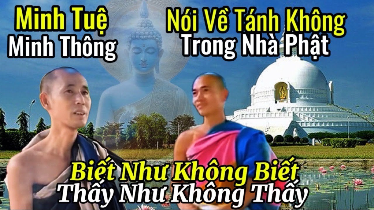 Thầy Minh Tuệ Minh Th&ocirc;ng N&oacute;i Về T&aacute;nh Kh&ocirc;ng Trong Nh&agrave; Phật | Về Miền Đất Phật