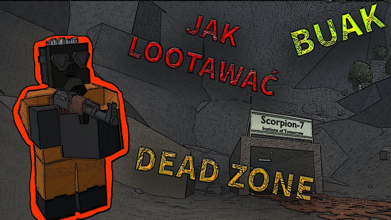 JAK LOOTOWAĆ DEAD ZONE / LEPSZE BRONIE / KARTY / BUAK / UNTURNED