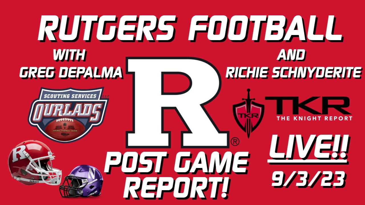 #Rutgers Football Post Game Show-- #Northwestern Edition
