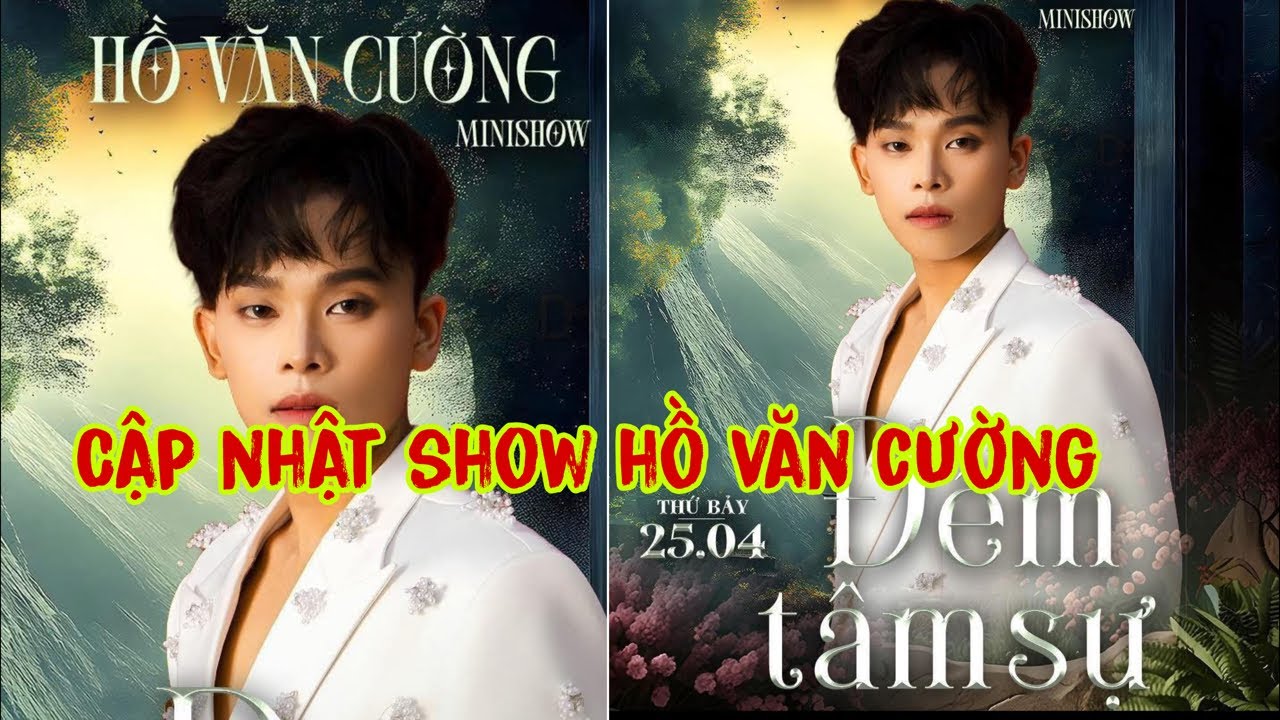 Cập Nhật Mới Nhất T&igrave;nh H&igrave;nh Show Diễn Hồ Văn Cường Sắp Tới 25/4