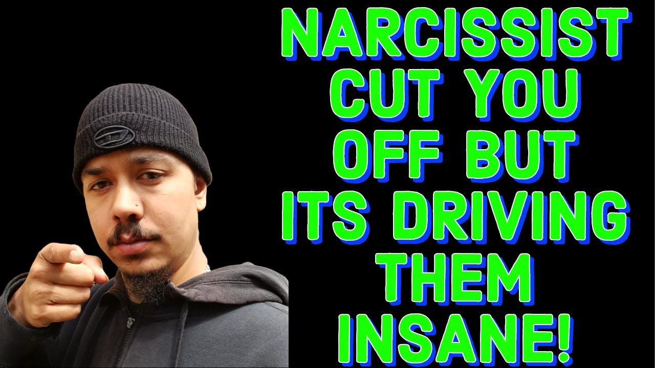 THE NARCISSIST CUT YOU OFF BUT ITS DRIVING THEM INSANE!