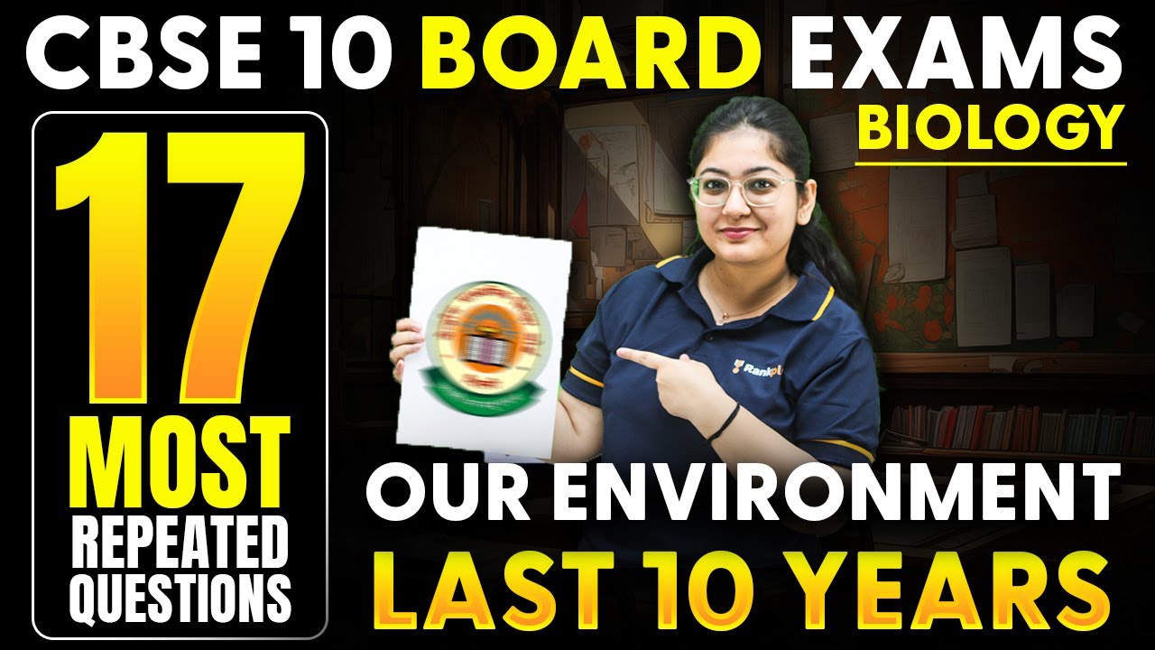 Our Environment | 17 Most Repeated Questions in Last 10 Years | CBSE Class 10 Biology | Khushboo Mam