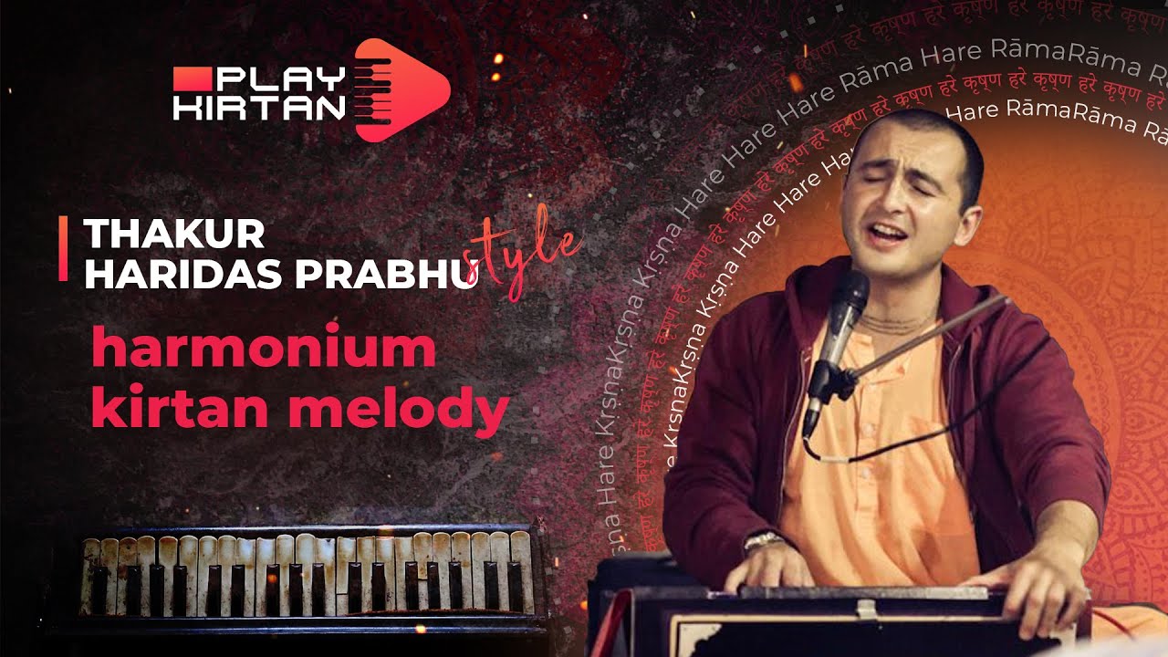 Thakur Haridas prabhu STYLE - Harmonium kirtan melody