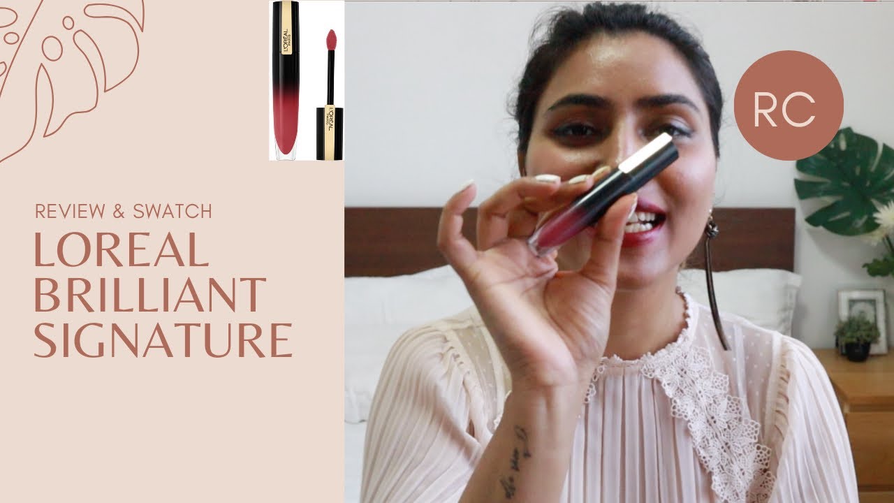 L&rsquo;Or&eacute;al brilliant signature liquid lipstick review | Indian skin | honest review