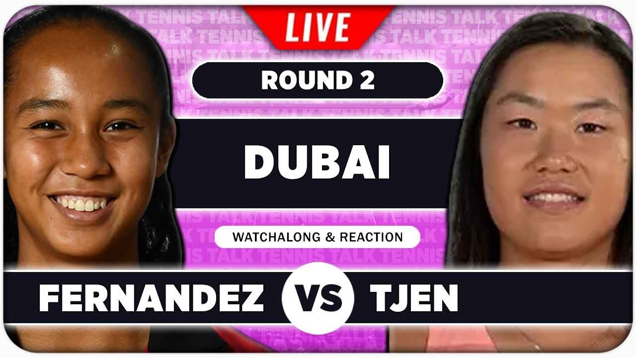 FERNANDEZ vs TJEN • WTA Dubai 2026 • LIVE Tennis Watchalong