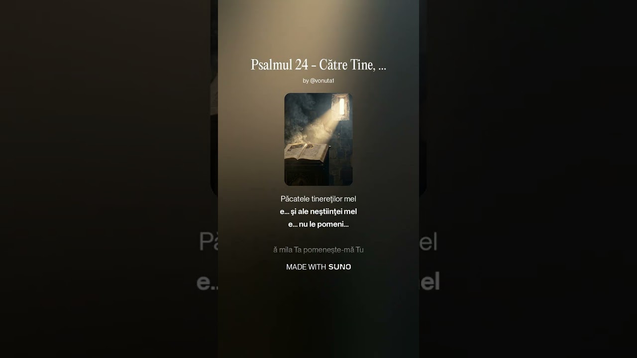 Psalmul 24 - Către Tine, Doamne (Rugăciune pentru iertare și îndrumare) | Cor Bizantin