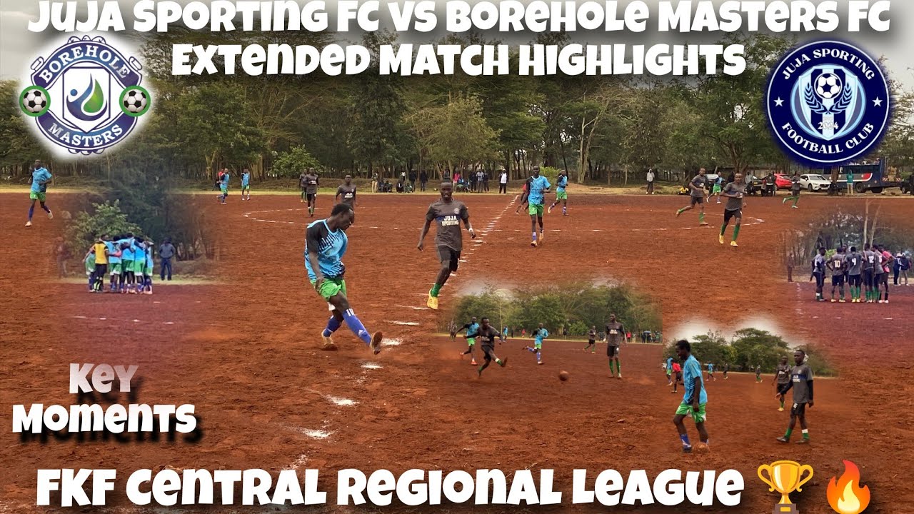 Juja Sporting FC vs Borehole Masters FC Extended Match Highlights | FKF Central Regional League 🏆🔥