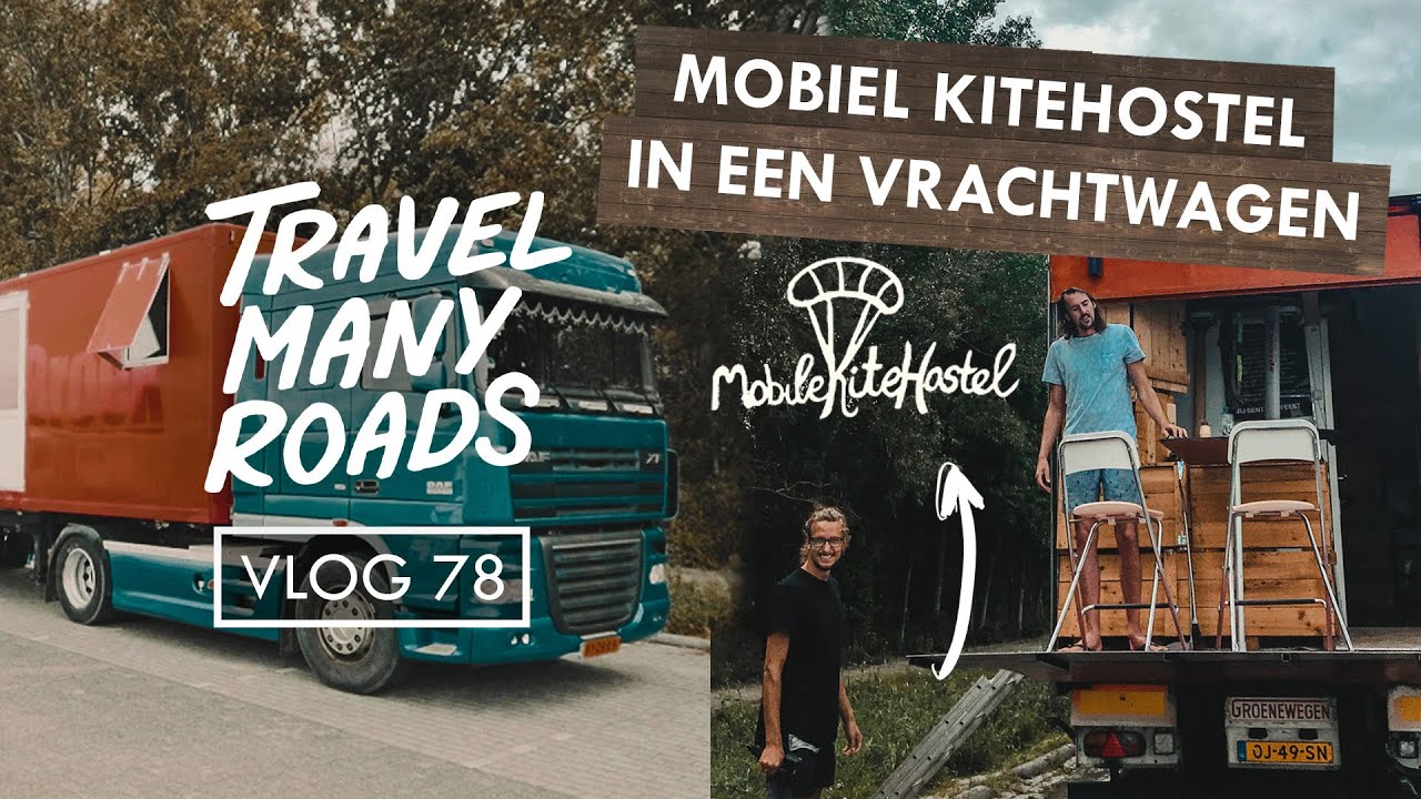 VLOG 78 |  🚚  JEROEN & EVA WONEN IN EEN VRACHTWAGEN OMGEBOUWD TOT KITEHOSTEL 🏄‍♂️🪁 | TRAVELMANYROADS