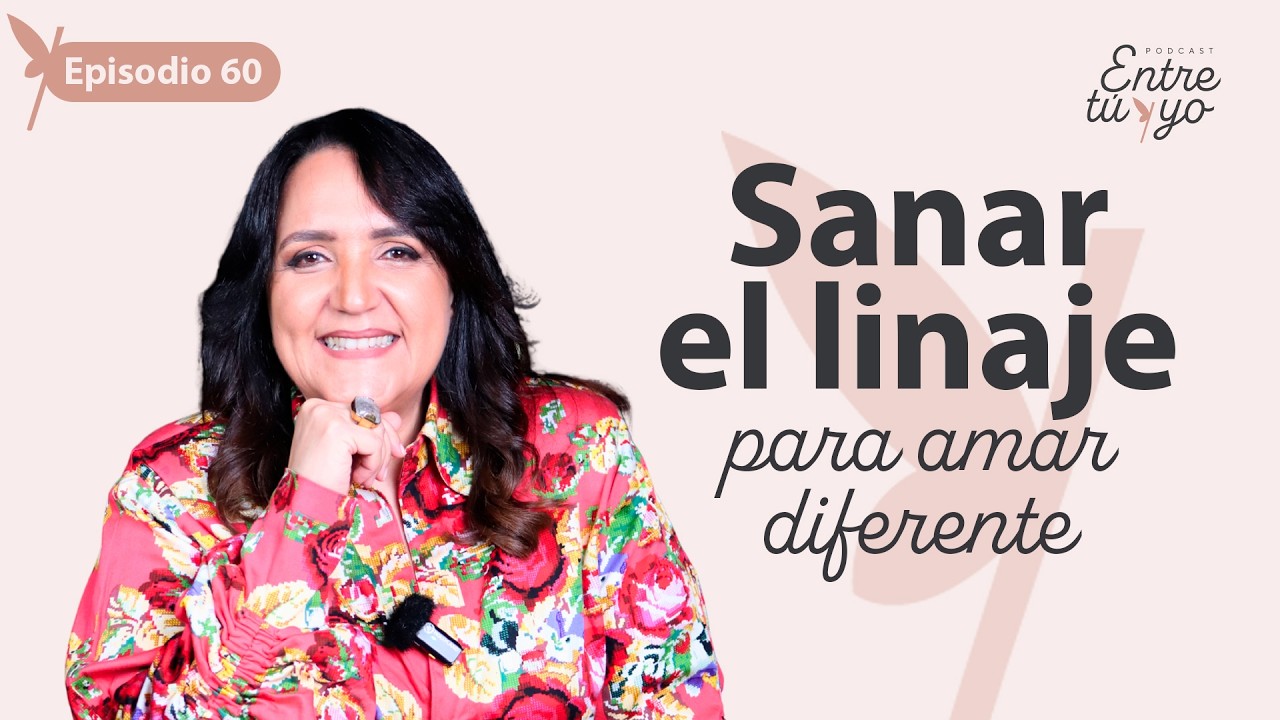 SANA TU HISTORIA PARA QUE NO LA REPITAS EN PAREJA - EPISODIO 60