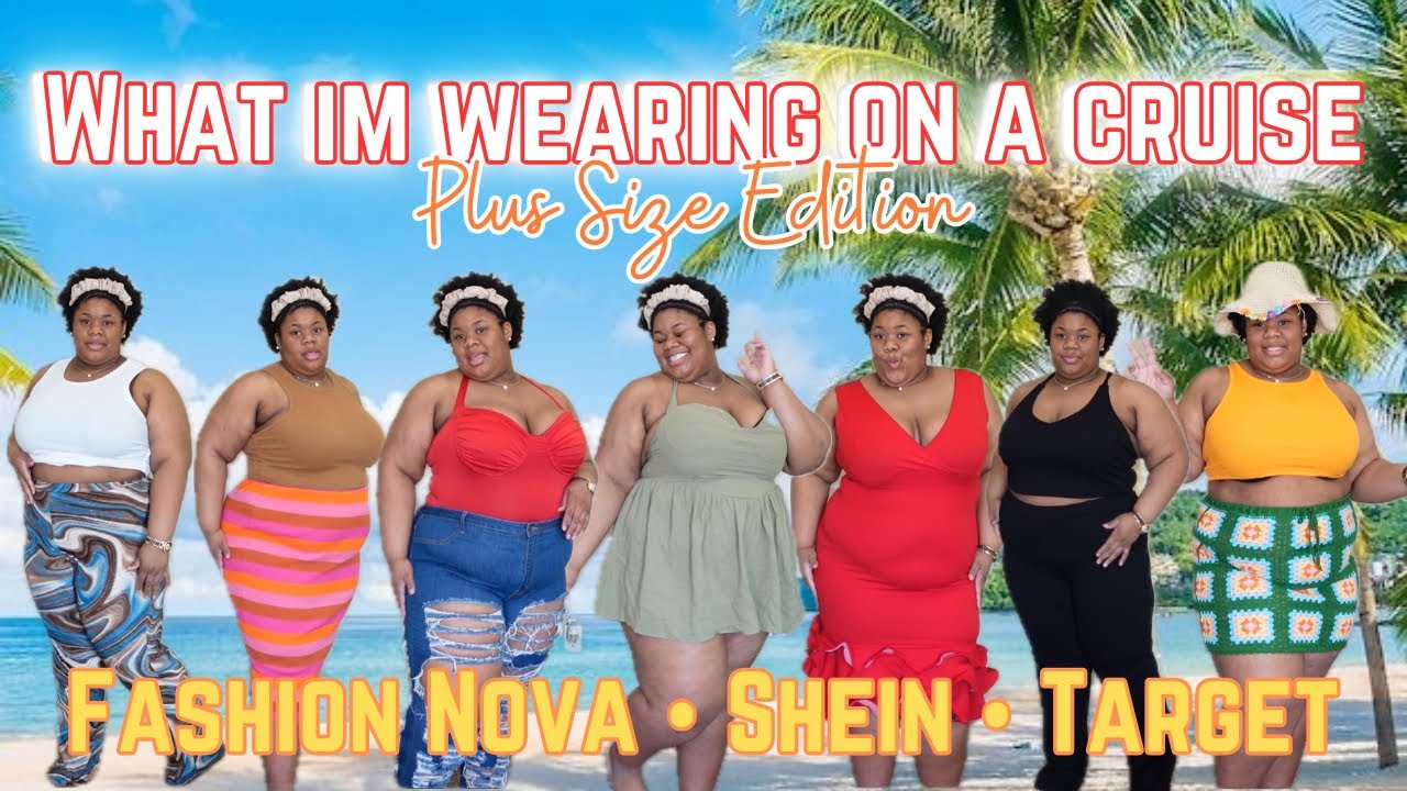 WHAT IM WEARING ON A CRUISE PLUS SIZE EDITION 🛳️ | Fashion Nova, SHEIN, and Target