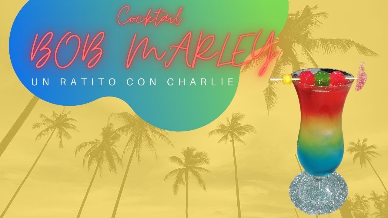 Cocktail Bob Marley | Un ratito con Charlie