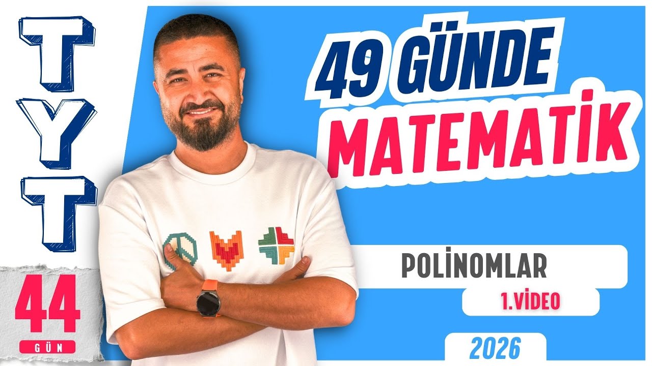 49 G&uuml;nde TYT Matematik Kampı 44.G&uuml;n 1.Video | Polinomlar | Rehber Matematik