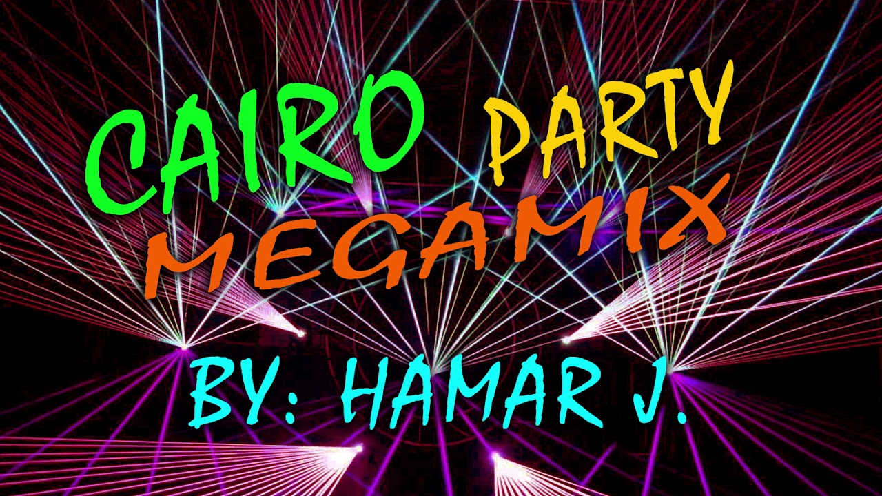 Cairo- Party Megamix  by Hamar J.