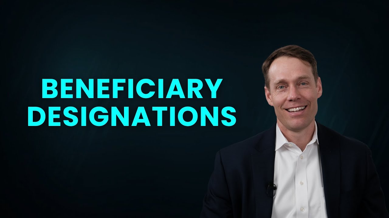How to Thoughtfully Plan Beneficiary Designations