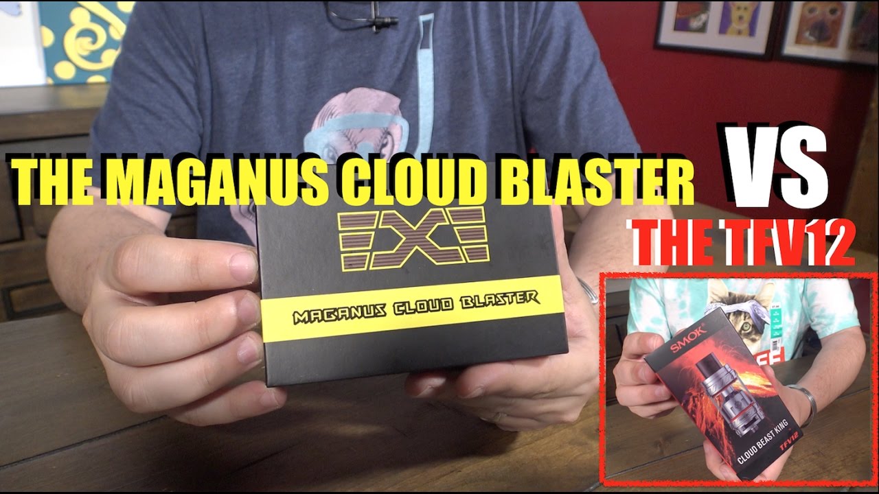 Vapeston Maganus Cloud Blaster vs SMOK TFV12 | Super Mega Sub Ohm Tank Battle in Two Parts - Part I