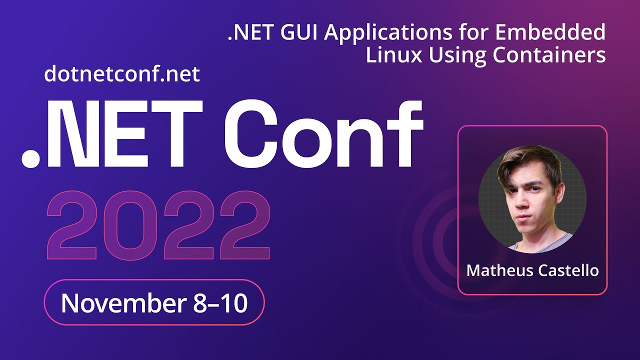 .NET GUI Applications for Embedded Linux Using Containers | .NET Conf 2022