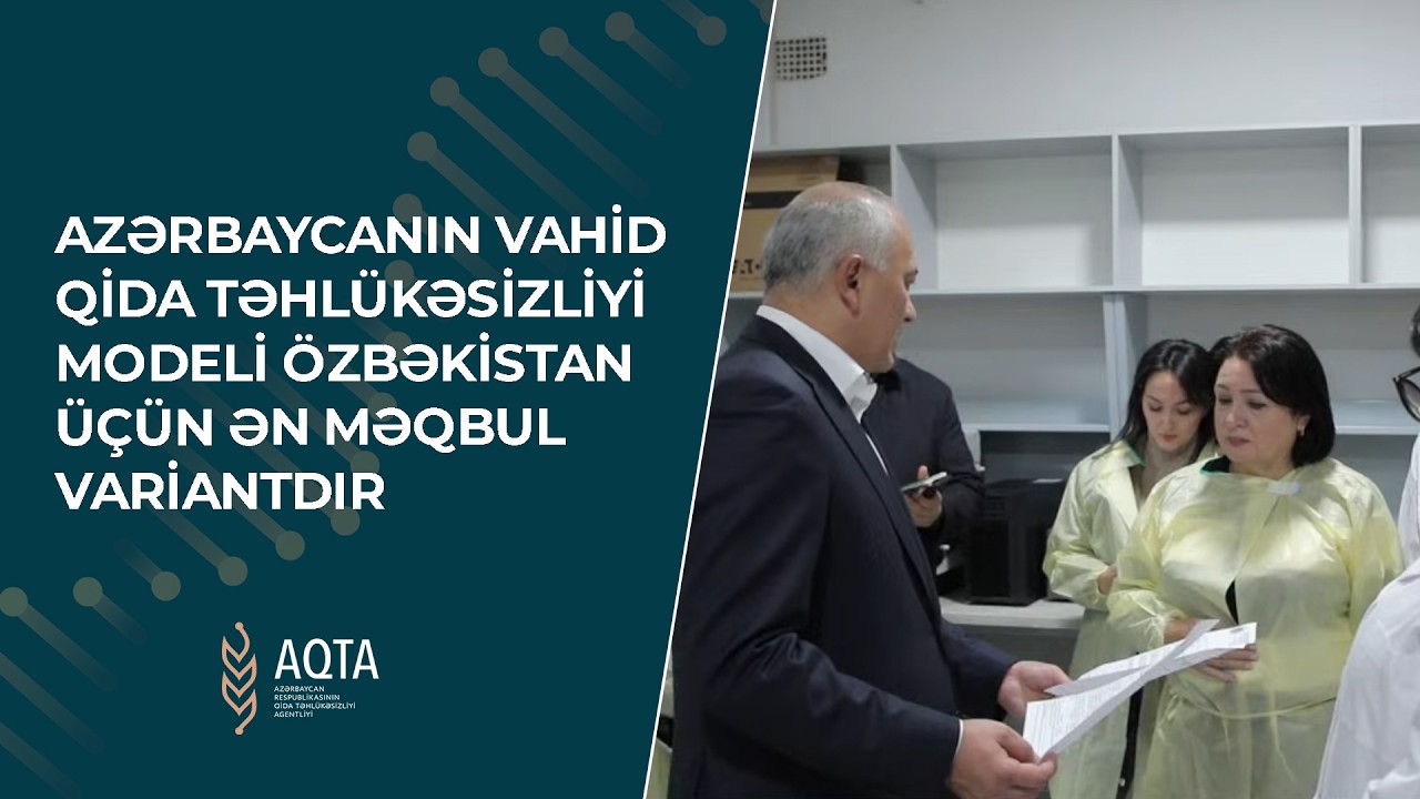 Azərbaycanın vahid qida təhlükəsizliyi modeli Özbəkistan üçün ən məqbul variantdır