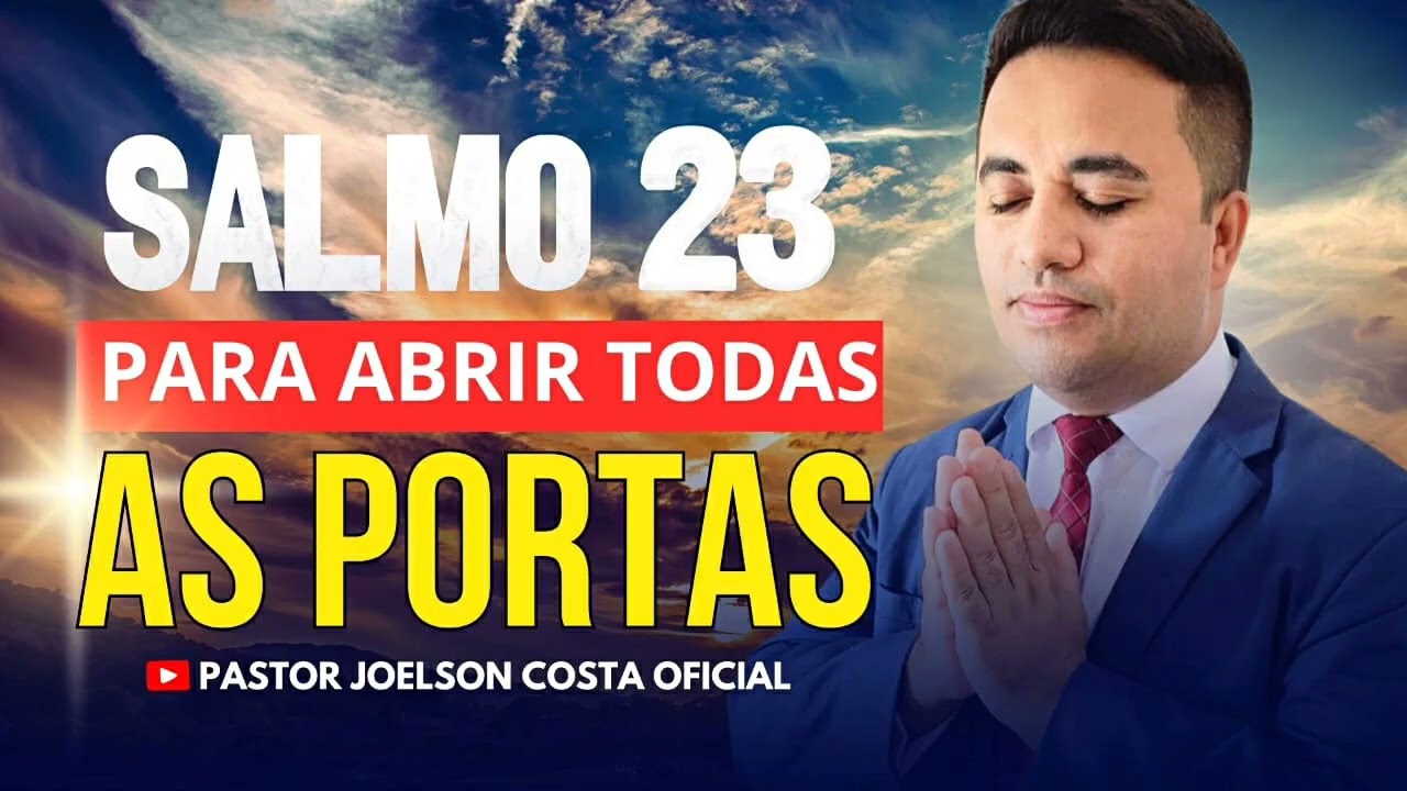 SALMO 23   Para abrir todas as portas 🙏