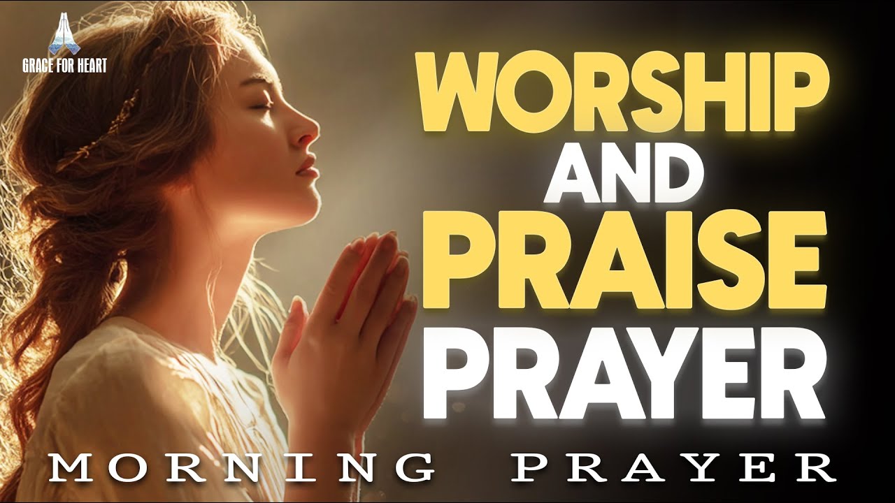 Daily Morning Worship & Praise | Morning Prayer to Invite the Holy Spirit | Morning Prayer