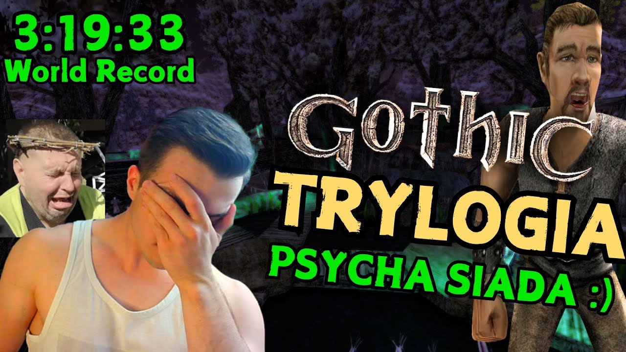 Nie mam już siły... Gothic Trylogia w 3:19:33 (Glitchless Speedrun) World Record