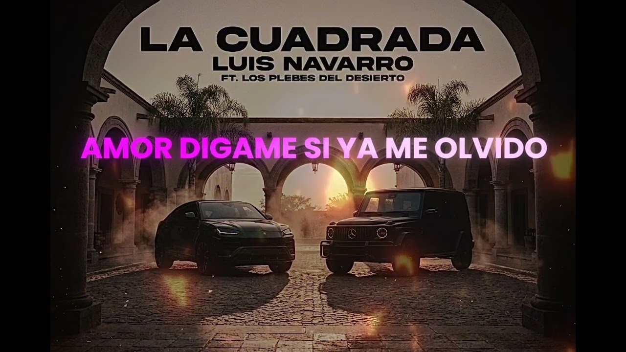 Luis Navarro FT Los Plebes Del Desierto- LA CUADRADA (Estudio 2026)