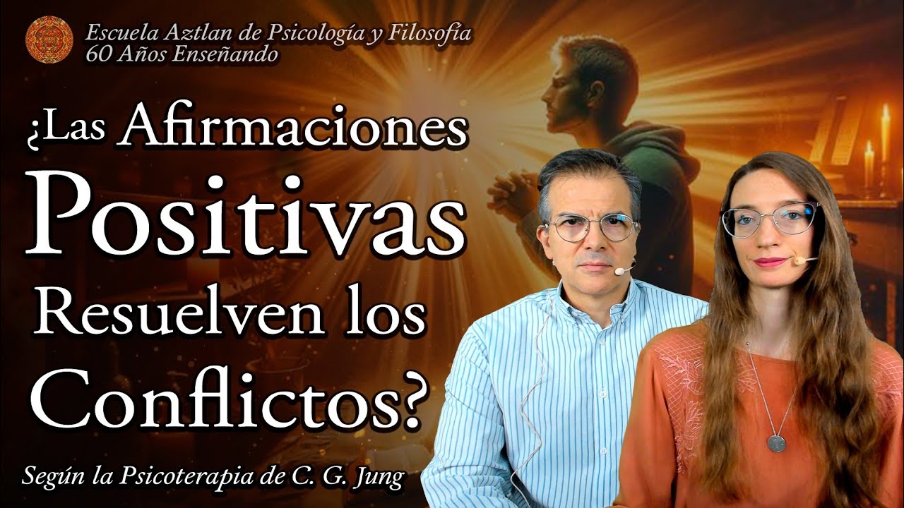 ¿Las Afirmaciones Positivas Resuelven los Conflictos? - según la Psicoterapia de C. G. Jung