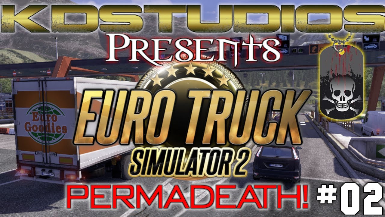 Euro Truck Simulator 2 - Permadeath (Hardcore Mode) - Part 2