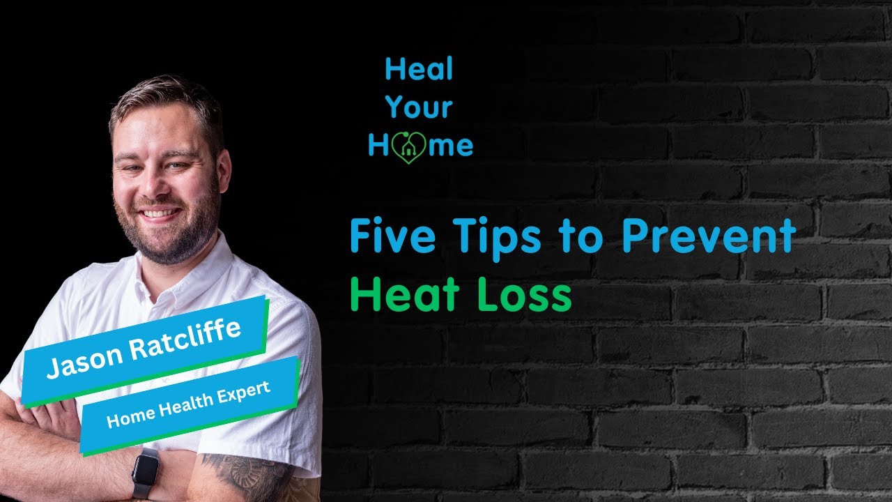 Top 5 Ways to Reduce Heat Loss at Home (Save Money on Bills)