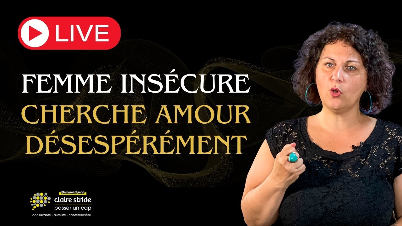 Femme insécure recherche amour désespérément