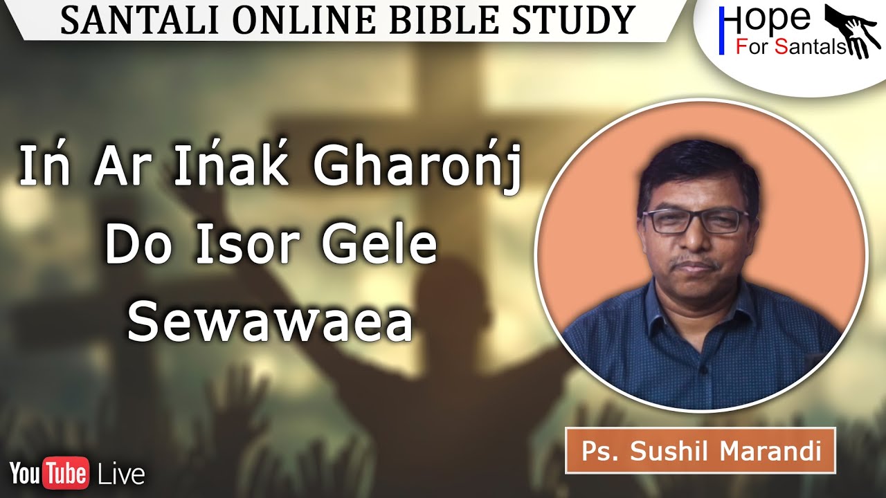 Iń Ar ińak’ Gharońj Do Isor Gele Sewawaea || Ps. Sushil Marandi || SOBS || 29th March. 2024