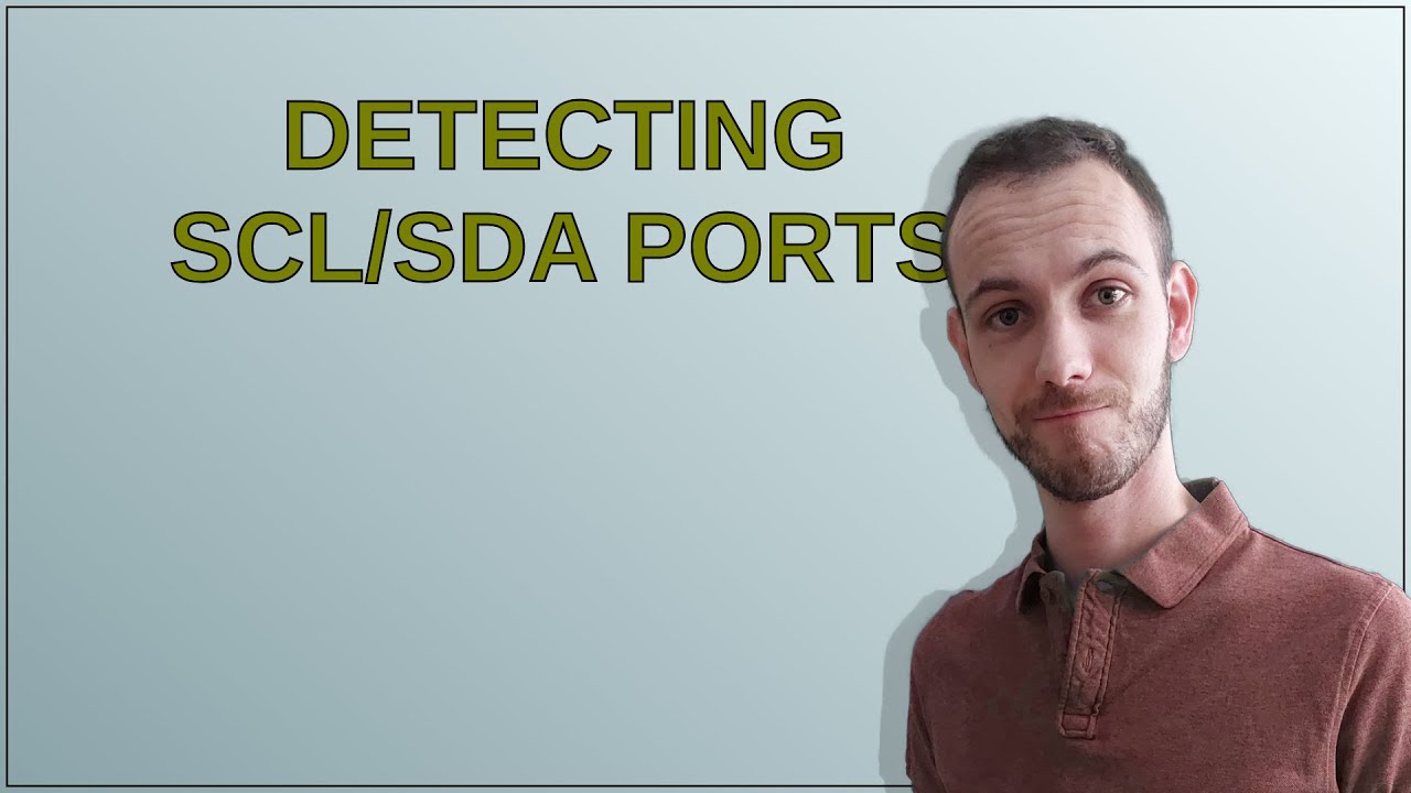 Electronics: Detecting SCL/SDA ports