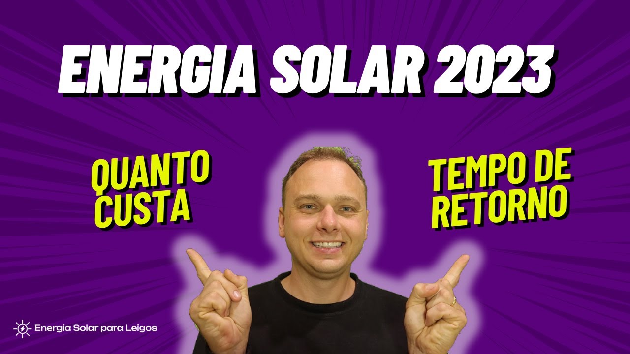 Vale a pena energia solar em 2023? Preço e tempo de retorno do investimento
