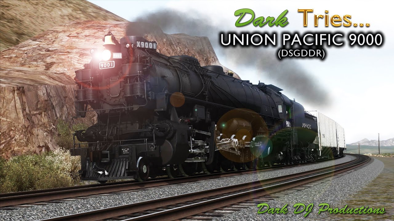 Train Sim | Dark Tries... | DSGDDR Union Pacific 9000 Class