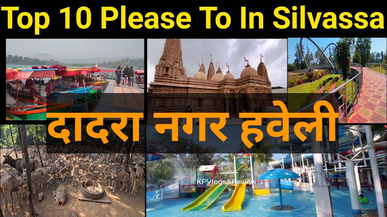 Silvassa City Tour Video Top 10 Famous Places ToVisit Silvassa Nagar Haveli Dadra & Daman
