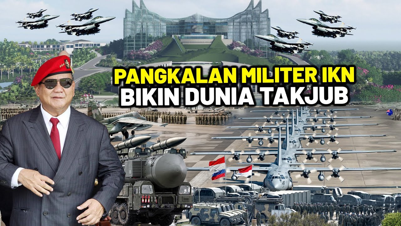 PANGKALAN MILITER IKN BIKIN MELONGO SEDUNIA! Prabowo Terharu dan Bangga Indonesia Jadi Superpower