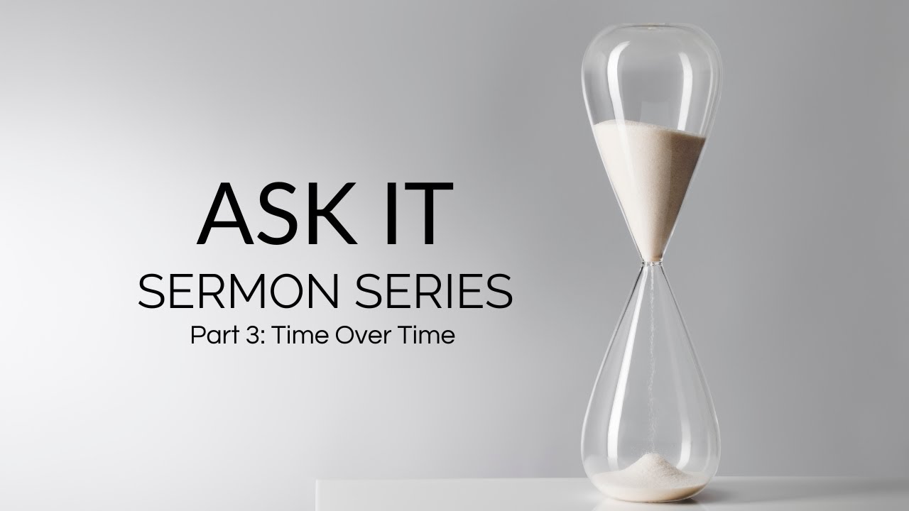 Ask It Part 3: Time over Time