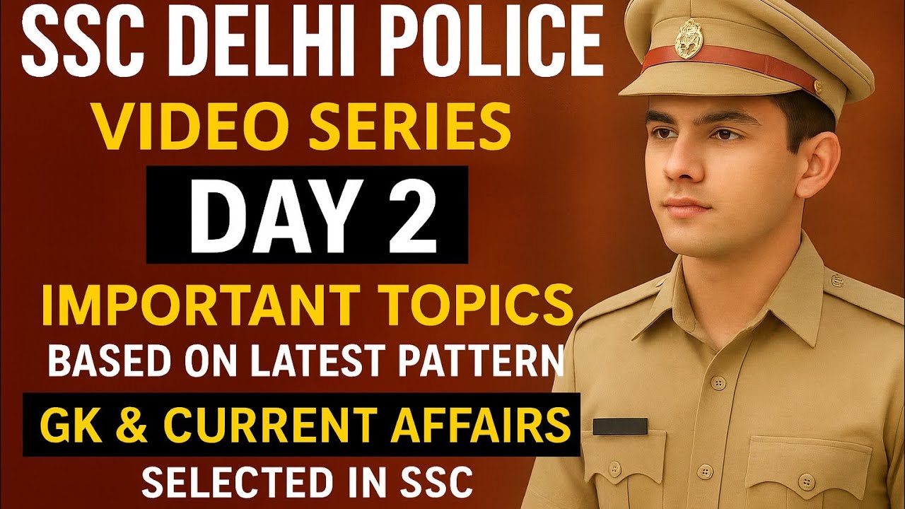 Delhi Police Day 2 | GK & Current Affairs | Most Expected Questions | Selected in SSC Exam