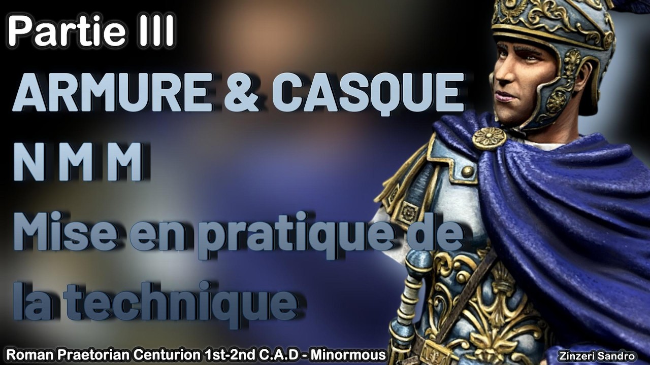 Tuto : NMM Application de la technique - Casque et Armure - R.Praetorian - Partie 3