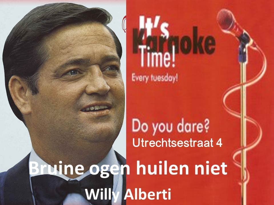 Karaoke  Bruine Ogen huilen niet Willy Alberti