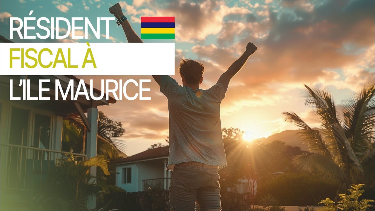 Comment Devenir Résident Fiscal à l’Île Maurice : Critères, Avantages et Procédures