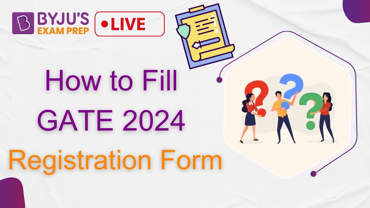 GATE 2024 Form Fill Up | GATE 2024 Registration | How to Apply for GATE 2024 | BYJU'S GATE