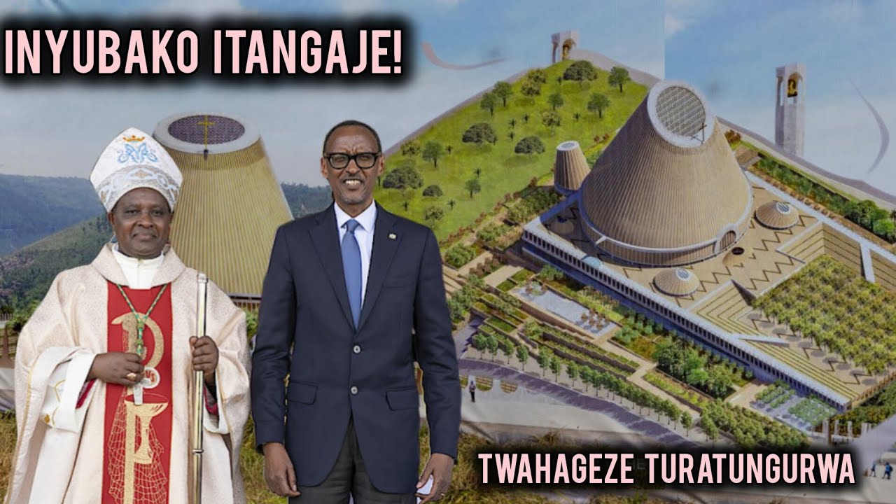 TWAHAGEZE TURUMIRWA! KIGALI AHO H.E KAGAME NA CARDINAL KAMBANDA BAGIYE KUBAKA KILIZIYA NINI ITANGAJE