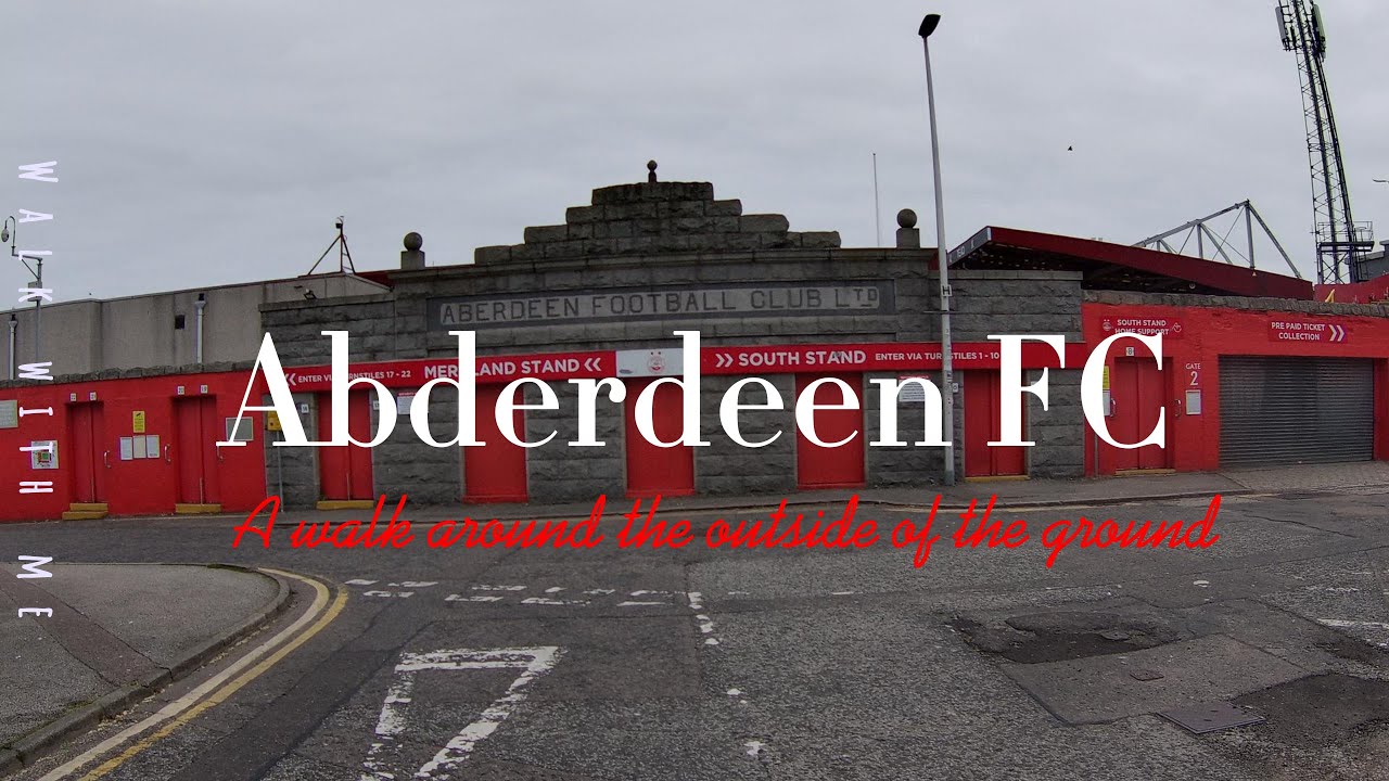 Pittodrie, Aberdeen Football club - a walk around the outside of the stadium