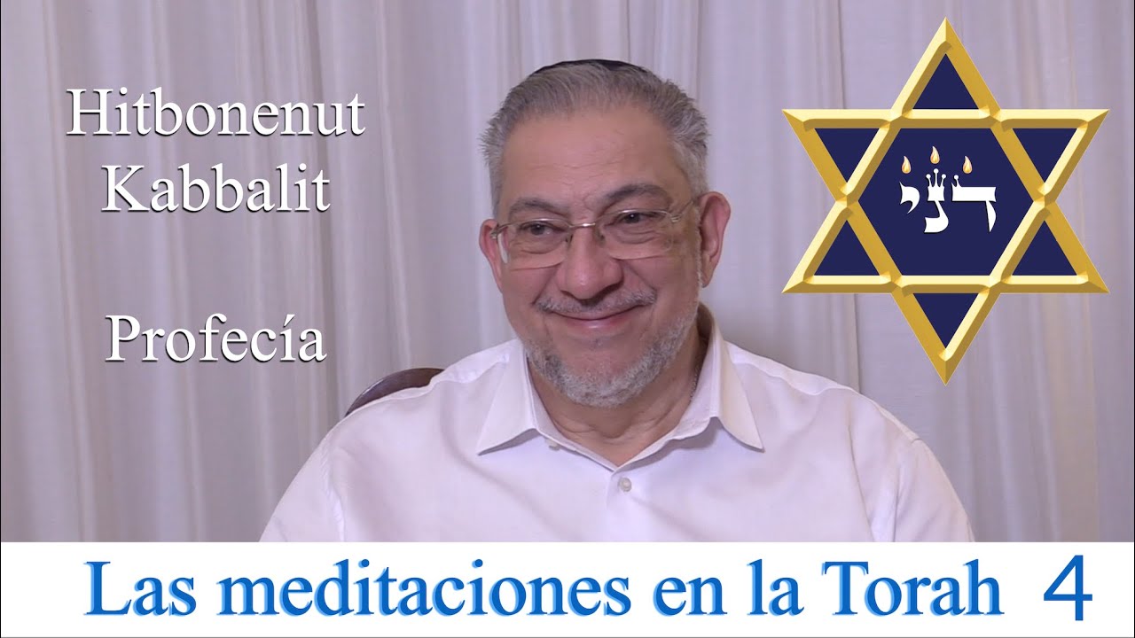 Kabbalah: las meditaciones en la Torah - clase 4